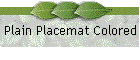 Plain Placemat Colored