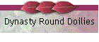 Dynasty Round Doilies