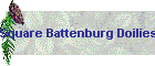 Square Battenburg Doilies