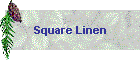 Square Linen